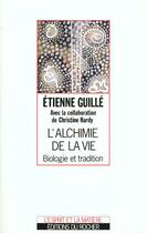 Couverture du livre « L'alchimie de la vie - biologie et tradition » de Guille/Hardy aux éditions Rocher