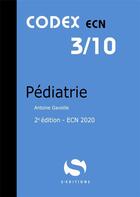 Couverture du livre « Codex ECN Tome 3 : pédiatrie (édition 2020) » de Antoine Gavoille aux éditions S-editions