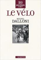 Couverture du livre « Le vélo » de Michel Dalloni aux éditions Les Editions De La Boetie