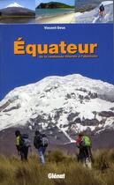 Couverture du livre « Equateur ; de la randonnée littorale à l'alpinisme » de Vincent Geus aux éditions Glenat