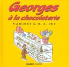 Couverture du livre « Georges va à la chocolaterie » de Margret Rey et Hans-Augusto Rey aux éditions Mango
