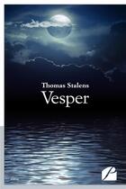Couverture du livre « Vesper » de Thomas Stalens aux éditions Du Pantheon