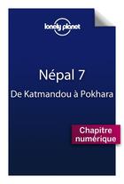 Couverture du livre « Népal ; de Katmandou à Pokhara (7e édition) » de  aux éditions Lonely Planet France