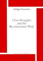 Couverture du livre « Class struggles and the Revolutionary party » de Arrigo Cervetto aux éditions Science Marxiste