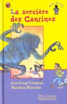 Couverture du livre « Sorciere des cantines (la) - - des 7ans » de Craipeau Jean-Loup aux éditions Pere Castor