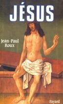 Couverture du livre « Jésus » de Jean-Paul Roux aux éditions Fayard
