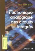 Couverture du livre « Electronique Analogique Des Circuits Integres » de Tran Tien-Lang aux éditions Elsevier-masson