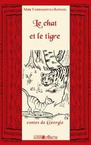 Couverture du livre « Le chat et le tigre ; contes de Géorgie » de Maia Varsimashvili-Raphael aux éditions L'harmattan