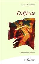 Couverture du livre « Difficile » de Stavros Zaphiriou aux éditions L'harmattan