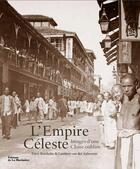 Couverture du livre « L'Empire céleste ; images d'une Chine oubliée » de Ferry Bertholet et Lambert Van Der Aalsvoort aux éditions La Martiniere