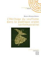 Couverture du livre « L'héritage du soufisme dans la poétique arabe contemporaine » de Khedija Kchouk Ayachi aux éditions Connaissances Et Savoirs