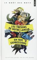 Couverture du livre « Les trésors de notre langue en 1001 expressions » de Gilles Henry et Marianne Tillier aux éditions Points