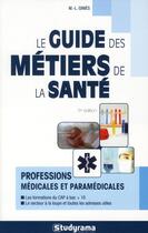 Couverture du livre « Le guide des métiers de la santé (5e édition) » de Marie-Lorene Ginies aux éditions Studyrama