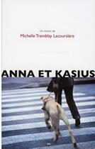Couverture du livre « Anna et Kasius » de Michelle Tremblay Lacoursiere aux éditions Ada