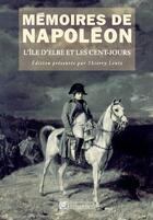 Couverture du livre « Mémoires t.3 ; l'île d'Elbe et les Cent-jours » de Napoleon aux éditions Tallandier