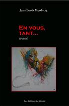 Couverture du livre « En vous, tant... » de Jean-Louis Mordacq aux éditions Du Menhir