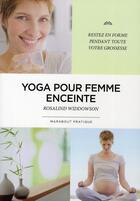 Couverture du livre « Yoga pour femme enceinte » de Widdowson-R aux éditions Marabout