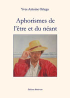 Couverture du livre « Aphorisme de l'être et du néant » de Yves-Antoine Ortega aux éditions Benevent