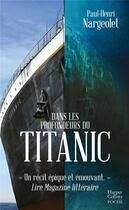 Couverture du livre « Dans les profondeurs du Titanic » de Paul-Henri Nargeolet aux éditions Harpercollins
