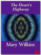 Couverture du livre « The Heart's Highway » de Mary Wilkins aux éditions Ebookslib