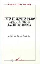 Couverture du livre « Fêtes et défaites d'éros dans l'oeuvre de Rachid Boujedra » de Giuliana Toso Rodinis aux éditions Editions L'harmattan