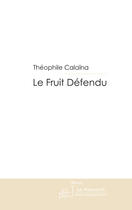 Couverture du livre « Le fruit défendu » de Calaina-T aux éditions Le Manuscrit