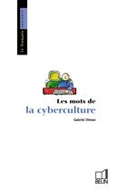 Couverture du livre « Les mots de la cyberculture » de Gabriel Otman aux éditions Belin