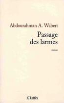 Couverture du livre « Passage des larmes » de Waberi-A aux éditions Jc Lattes