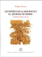 Couverture du livre « Les papyrus de la mer rouge i. le journal de merer - papyrus jarf a et b » de Pierre Tallet aux éditions Ifao