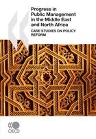 Couverture du livre « Progress in public management in the Middle East and North Africa ; case studies on policy reform » de  aux éditions Ocde