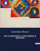 Couverture du livre « DE L'INFINITO, UNIVERSO E MONDI » de Bruno Giordano aux éditions Culturea