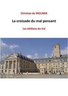 Couverture du livre « La croisade du mal pensant » de Christian De Molinier aux éditions Du Val