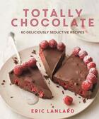Couverture du livre « Totally Chocolate » de Lanlard Eric aux éditions Octopus Digital
