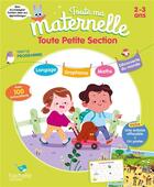 Couverture du livre « Toute ma maternelle- tout le programme - toute petite section » de Caroline Marcel aux éditions Hachette Education