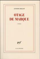 Couverture du livre « Otage de marque » de Antoine Billot aux éditions Gallimard