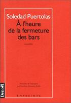 Couverture du livre « A l'heure de la fermeture des bars » de Soledad Puertolas aux éditions Denoel