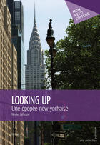 Couverture du livre « Looking up ; une épopée new-yorkaise » de Nicolas Lafargue aux éditions Mon Petit Editeur