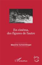 Couverture du livre « En cinema, des figures de l'autre » de Maxime Scheinfeigel aux éditions L'harmattan