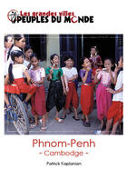 Couverture du livre « Phnom Penh, Cambodge » de Patrick Kaplanian aux éditions Adret