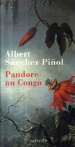 Couverture du livre « Pandore au congo » de Albert Sanchez Pinol aux éditions Actes Sud