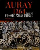 Couverture du livre « Auray 1364 ; un combat pour la Bretagne » de Laurence Moal aux éditions Pu De Rennes