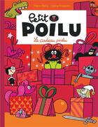 Couverture du livre « Petit Poilu Tome 6 : le cadeau poilu » de Pierre Bailly et Celine Fraipont aux éditions Dupuis