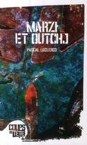 Couverture du livre « Marzi et Outchj » de Pascal Leclercq aux éditions Coups De Tete