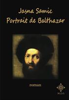 Couverture du livre « Portrait de balthazar » de Samic Jasna aux éditions M.e.o.