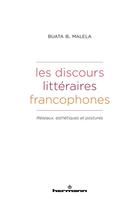 Couverture du livre « Les discours littéraires francophones : réseaux, esthétiques et postures » de Buata B. Malela aux éditions Hermann