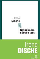 Couverture du livre « Grand-mère déballe tout » de Irene Dische aux éditions Seuil