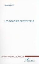 Couverture du livre « Les graphes existentiels » de Herve Krief aux éditions Editions L'harmattan