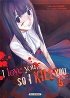 Couverture du livre « I love you so I kill you Tome 5 » de Majuro Kaname et Sousou Sakakibara aux éditions Soleil