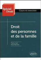 Couverture du livre « Spécial Droit ; droit des personnes et de la famille » de Thierry Gare et Anais Raynaud aux éditions Ellipses