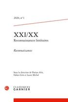 Couverture du livre « Xxi/xx - 2020 1 - reconnaissances » de Florian Alix aux éditions Classiques Garnier